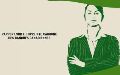 Oxfam-Québec dévoile un rapport inédit sur l’empreinte carbone des banques canadiennes